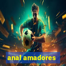 anal amadores